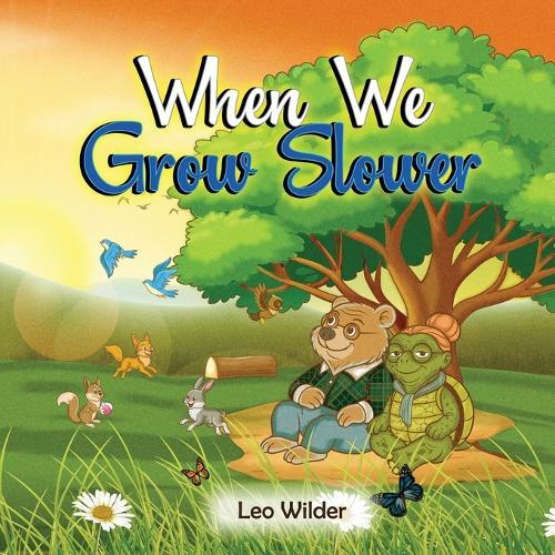 When We Grow Slower: A Willow Hollow Tale