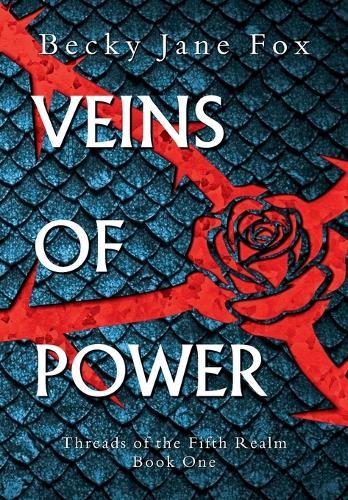 Veins of Power: Your Next Obsessive Slow-Burn Fantasy Romance: Dragons, Forbidden Magic, and Unbearable Tension! (Threads of the Fifth Realm Book 1)