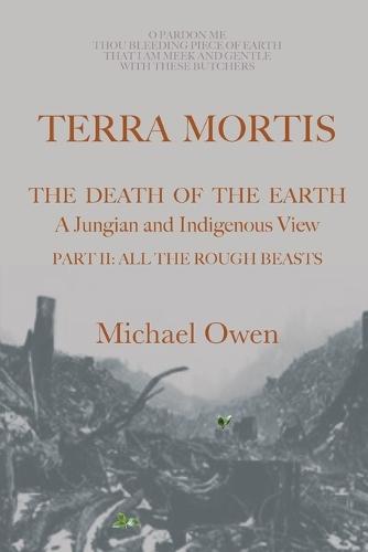 Terra Mortis: The Death of the Earth - A Jungian and Indigenous View
