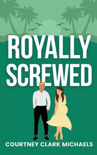 Royally Screwed