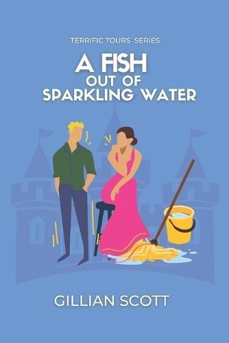 A Fish Out Of Sparkling Water: A Witty Coming-of-Age Romance at Château Vin Rouge