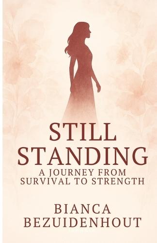 Still Standing: A Journey from Survival to Strength