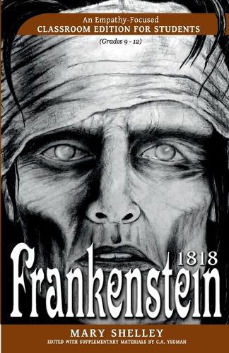 Frankenstein 1818: An Empathy-Focused Classroom Edition for Students