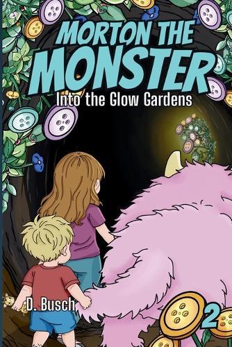 Morton the Monster: Into the Glow Gardens