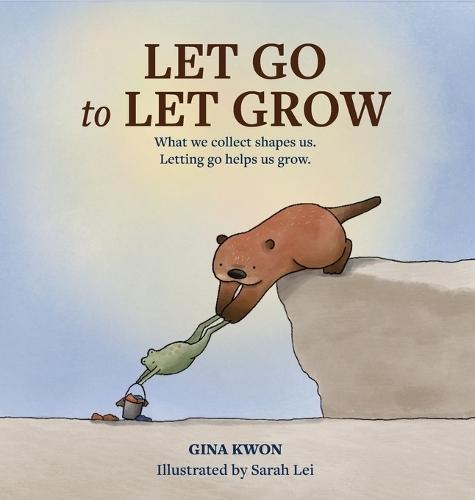 Let Go to Let Grow: What we collect shapes us. Letting go helps us grow.
