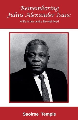 Remembering Julius Alexander Isaac: A Life in Law, and a Life Well Lived