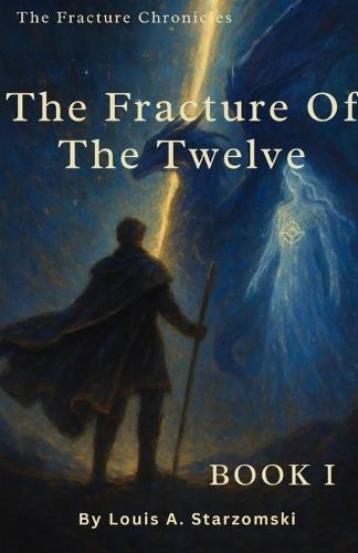 The Fracture Of The Twelve: The Fracture Chronicles