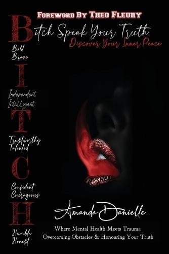 B.I.T.C.H Speak Your Truth: Discover Your Inner Peace