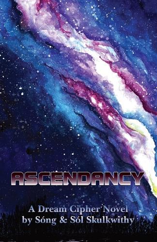 Ascendancy: A Dream Cipher Novel