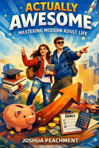 Actually Awesome: Mastering Modern Adult Life