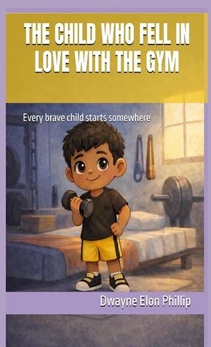 The Child Who Fell In Love With The Gym
