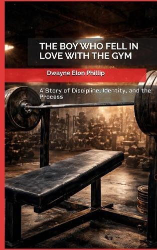 The Boy Who Fell In Love With The Gym