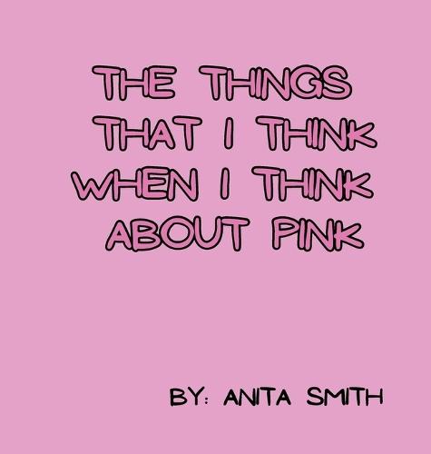 The Things That I Think When I Think about Pink