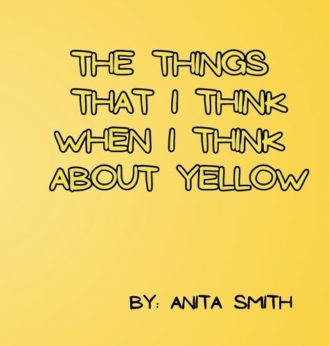 The Things That I Think When I Think about Yellow