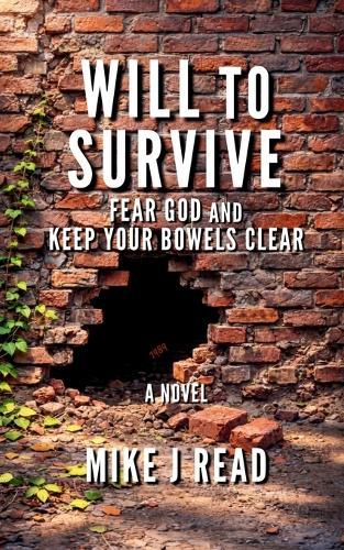 Will to Survive: Fear God and Keep Your Bowels Clear