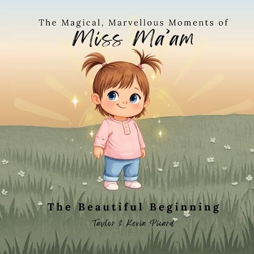 The Magical, Marvellous Moments of Miss Ma'am: The Beautiful Beginning