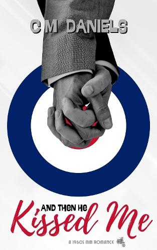 And Then He Kissed Me: A 1960s MM Romance