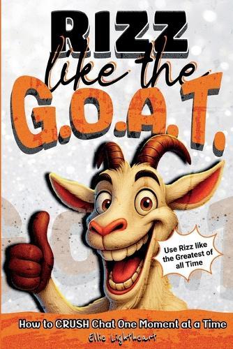Rizz Like The G.O.A.T.: How to Crush Chat One Moment At A Time