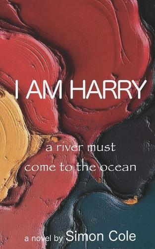 I Am Harry: a river must come to the ocean