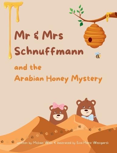 Mr & Mrs Schnuffmann and the Arabian Honey Mystery: A Sweet and Playful Read-Aloud Adventure