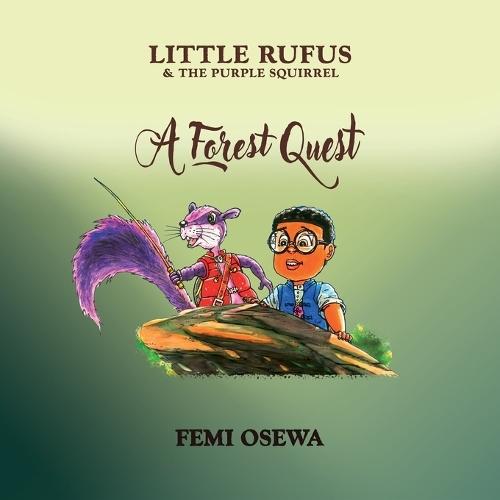Little Rufus and The Purple Squirrel: A Forest Quest