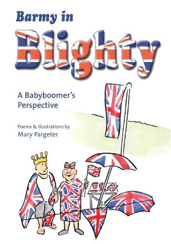 Barmy in Blighty: A Babyboomer's Perspective