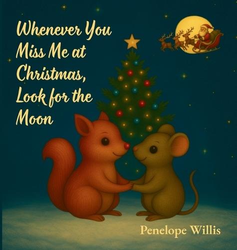 Whenever You Miss Me at Christmas, Look for the Moon
