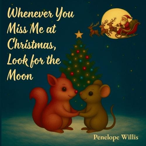 Whenever You Miss Me at Christmas, Look for the Moon