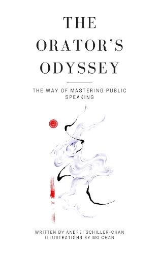 The Orator's Odyssey: The Way Of Mastering Public Speaking
