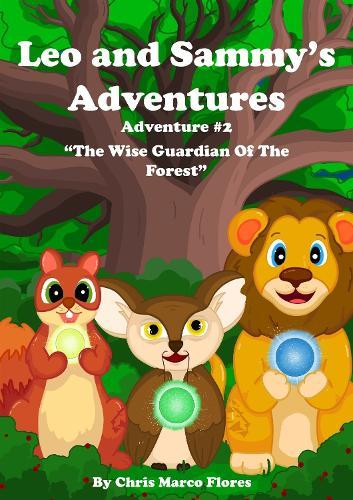 Leo and Sammy's Adventures 2: The Wise Guardian Of The Forest