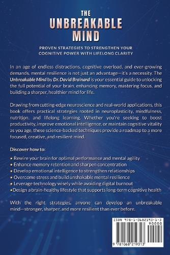 The Unbreakable Mind: Proven Strategies to Strengthen Your Cognitive Power with Lifelong Clarity