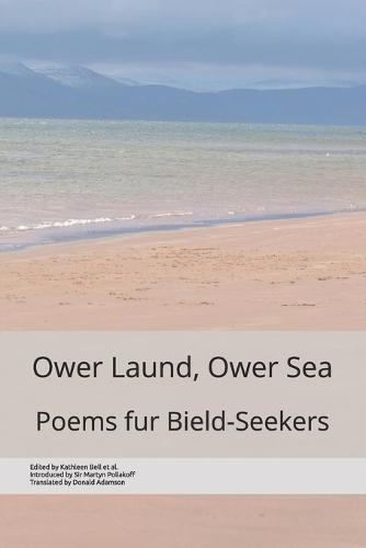 Ower Laund, Ower Sea: Poems fur Bield-Seekers