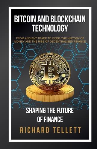 Bitcoin and Blockchain Technology: Shaping the Future of Finance