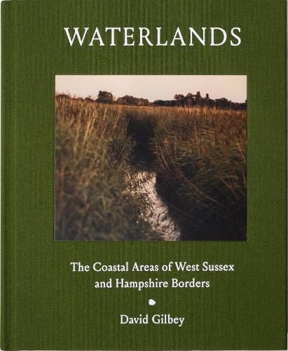 Waterlands: The Coastal Areas of West Sussex and Hampshire Borders