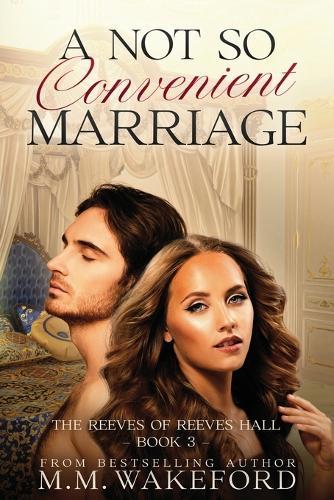 A Not So Convenient Marriage: A Sensual Regency Marriage of Convenience Romance With a Sci-fi Twist