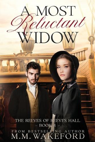 A Most Reluctant Widow: A Slow-Burn Regency Romance of Secrets and Second Chances