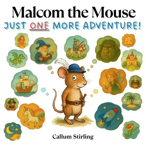 Malcom the Mouse: Just One More Adventure!