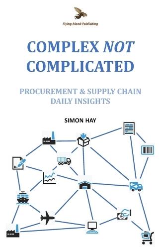 Complex NOT Complicated: Procurement & Supply Chain: Daily Insights