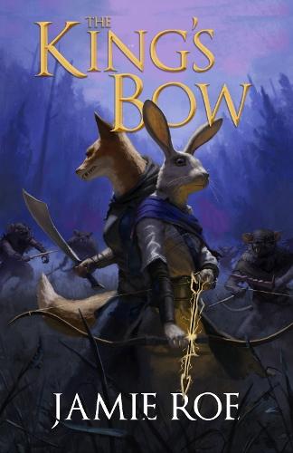 The King's Bow: An Epic Animal Fantasy Adventure (The Great Lighthouse, Book 1)