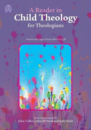 A Reader in Child Theology for Theologians: Articles and Papers from 2004 to 2020