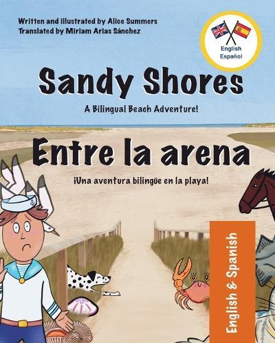 Sandy Shores - Entre la arena: A Bilingual English-Spanish Book for Children