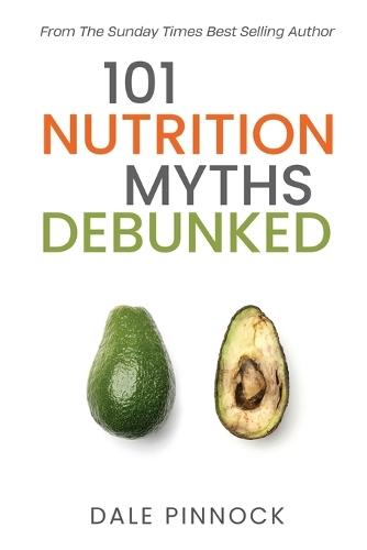 101 Nutrition Myths Debunked: The Real Science Behind Diet Trends and Misinformation
