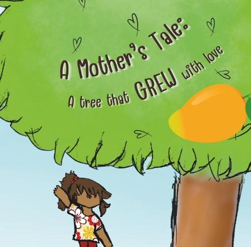 A mother’s tale: A tree that grew with love: A Heartwarming Story of Family, Growth, and Belonging