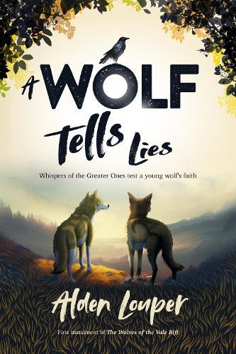 A Wolf Tells Lies: Whispers of the Greater Ones test a young wolf’s faith