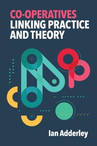 Co-operatives: Linking Practice and Theory