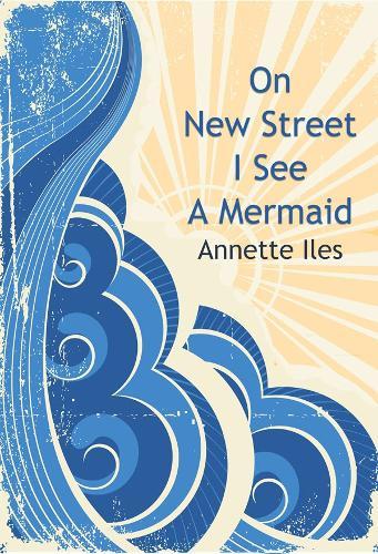 On New Street I See A Mermaid