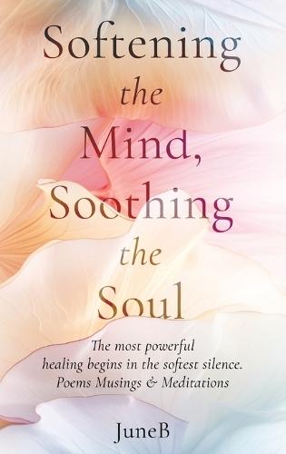 Softening the Mind, Soothing the Soul