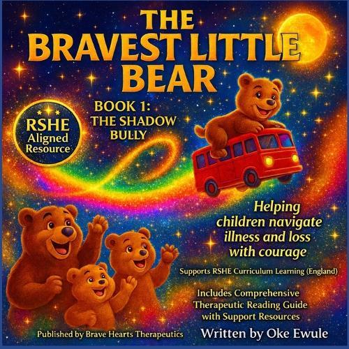 The Bravest Little Bear: Book 1: The Shadow Bully