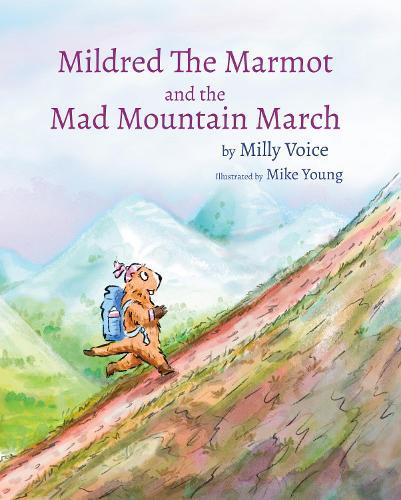 Mildred The Marmot and the Mad Mountain March