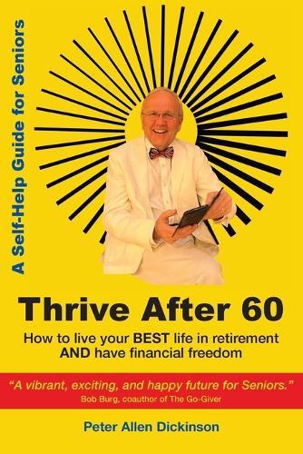 Thrive After 60: How to live your BEST life in retirement AND have financial freedom